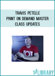 Travis Petelle - Print On Demand Master Class Updates