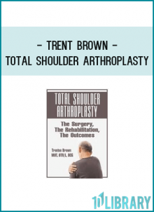 Trent Brown - Total Shoulder Arthroplasty