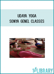 Udaya Yoga - Sonya Genel Classes