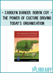 Carolyn Barker. Robyn Coy - The Power of Culture Driving Today's Organisation