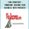 Don Crowther - PinIncome: Building Your Business With Pinterest
