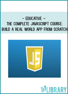 Educative – The Complete JavaScript Course: Build a Real World App from Scratch