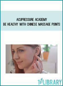 Acupressure Academy – Be Healthy With Chinese Massage Points at Midlibrary.net