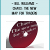 Bill Williams - Chaos: The New Map for Traders
