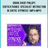 Brian David Phillips – EroticaTrance Specialist Instruction in Erotic Hypnosis (mp3+mp4) at Midlibrary.net