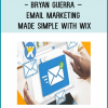 Bryan Guerra – Email Marketing Made Simple with Wix
