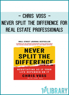In this 8-lesson video based course, Former FBI Hostage Negotiator, Chris Voss shares with real estate agents