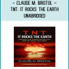 That life-changing book started with the book you’re about to read: T.N.T.—It Rocks the Earth.