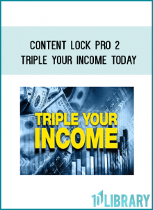 Content Lock PRO 2 – Triple Your Income Today