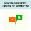 Delivering Constructive Criticism The Assertive Way