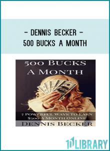 Dennis Becker - 500 Bucks a Month