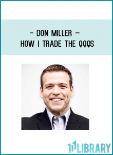 Don Miller – How I Trade the QQQs