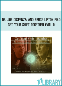 Dr. Joe Dispenza and Bruce Lipton Ph.D. – Get Your Shift Together (Vol 1) at Midlibrary.net