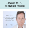 ECKHART TOLLE - The Power of Presence