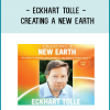 Eckhart Tolle - Creating a New Earth