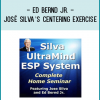 Ed Bernd Jr. - José Silva’s Centering Exercise