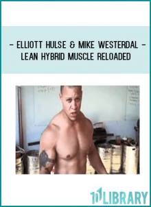 Elliott Hulse & Mike Westerdal - Lean Hybrid Muscle Reloaded