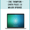 Eric Thompson - Earth Pulse 2.0 – Major Upgrade