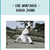 Erie Montaigue - Bagua Zhang