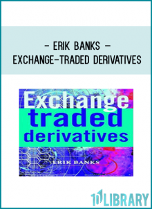 Erik Banks – Exchange-Traded Derivatives - Copy