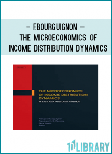 F.Bourguignon – The Microeconomics of Income Distribution Dynamics