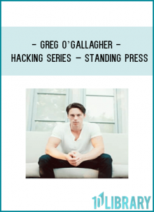 Greg O’Gallagher - Hacking Series – Standing PressV
