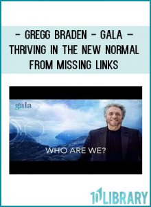 This presentation by Gregg Braden was originally webcast on May 25, 2017.
