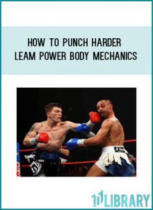 How to Punch Harder – Leam Power Body Mechanics