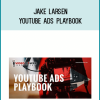 Jake Larsen – YouTube Ads PlayBook at Midlibrary.net