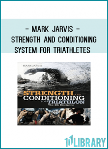 Mark Jarvis - Strength and Conditioning System for Triathletes