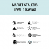 Market Stalkers Level 1 (Swing)