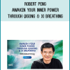 Robert Peng – Awaken Your Inner Power Through Qigong & Xi Breathing at Midlibrary.net
