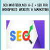 SEO Masterclass A-Z + SEO For Wordpress Website & Marketing
