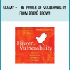 Udemy - THE POWER OF VULNERABILITY from Brené Brown at Midlibrary.com