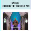 Bashar – Crossing the Threshold 2019