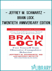 Jeffrey M. Schwartz - Brain Lock. Twentieth Anniversary Edition