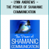 New York Times bestselling author and renowned shamanic teacher Lynn Andrews will be your humble
