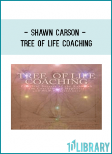 Shawn Carson - Tree of Life Coaching: Practical Secrets of the Kabbalah for Coaches and Hypnosis and NLP Practitioners