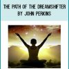 Each teaching session will build harmoniously upon the next, so that you’ll develop a complete, holistic understanding of the practices, tools and principles you’ll need to become a Dreamshifter.