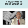 A unique course on dealing with old age