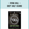 Ryan Hall’s new Deep Half Guard is the most comprehensive instructional series ever filmed on this highly effective Guard position