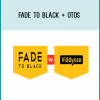 Viddyoze presents ‘Fade To Black’, the insider secrets to what has helped them generate more than $20,000,000 in online sales