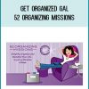 52 Organizing Missions is an achievable, motivating online program of 30-minute missions for decluttering, streamlining, simplifying, and organizing everything.