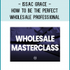 How To Be The Perfect Wholesale Professional Masterclass