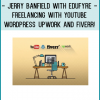 Jerry Banfield with EDUfyre - Freelancing with YouTube - WordPress Upwork and Fiverr!