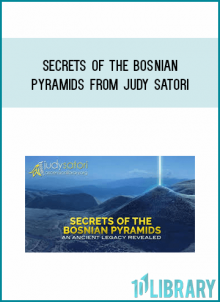 Secrets of the Bosnian Pyramids from Judy Satori at Midlibrary.com