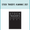 The 2021 Stock Trader’s Almanac is your shortcut to understanding the cycles, trends, and patterns