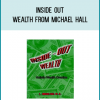 Inside Out Wealth froInside Out Wealth from Michael Hall AT Midlibrary.comm Michael Hall