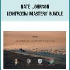 Nate Johnson - Lightroom Mastery Bundle (The Nate Photographic Academy 2020)