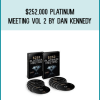 $252,000 Platinum Meeting Vol 2 by Dan Kennedy at Midlibrary.com